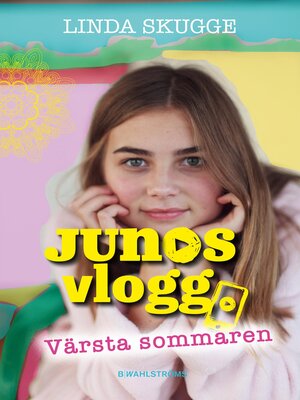 cover image of Junos vlogg 4: Värsta sommaren